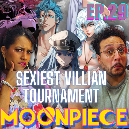 The Sexiest Anime Villain Tournament Arc! | Moon Piece Podcast #29