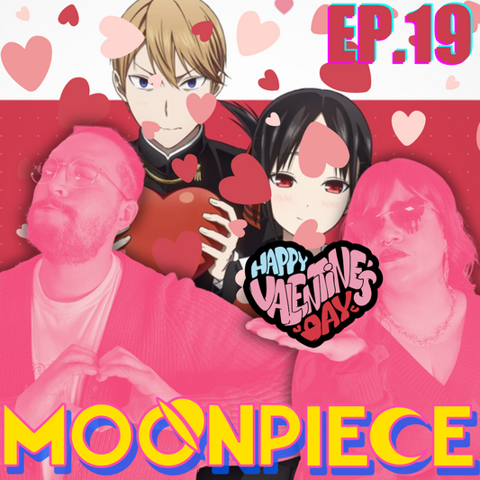 An Unhinged Valentine's Day Special! | Moon Piece Podcast #19