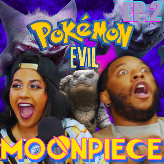 What if Pokémon were real!? | Moon Piece Podcast Ep.2
