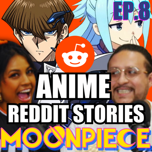 AITA: ANIME EDITION! | Moon Piece Podcast Ep.8