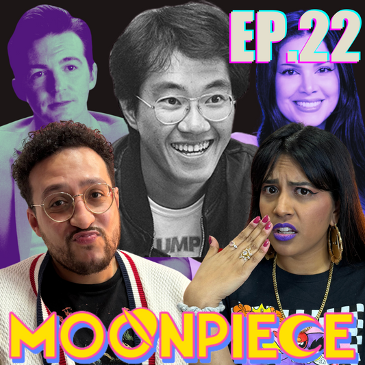 RIP Akira Toriyama, Quiet On Set, Love Is Blind S6 Reunion & More! | Moon Piece Podcast #22