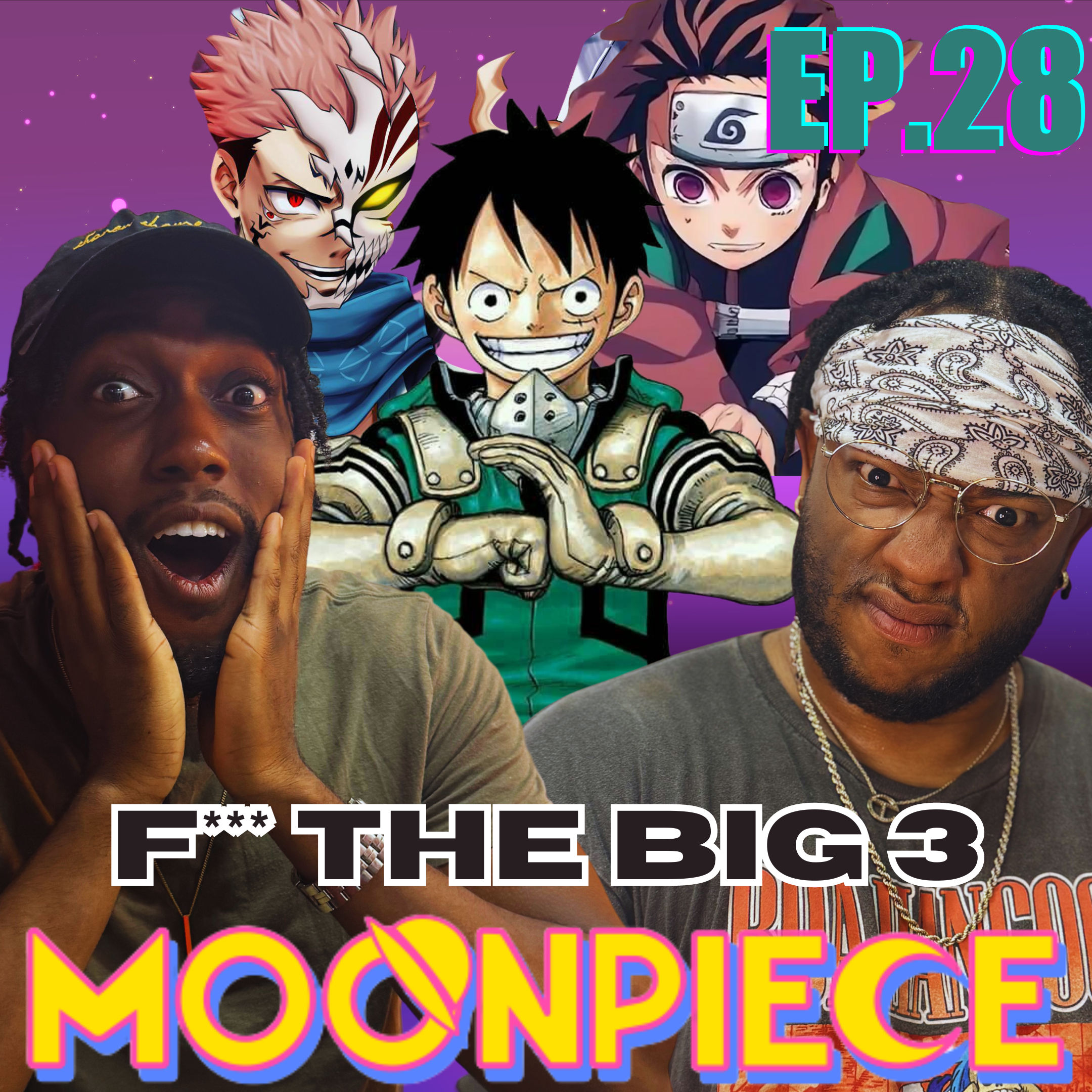 EFF THE BIG 3! IT'S JUST BIG ‪@shonenshowdown‬ | Moon Piece Podcast #28