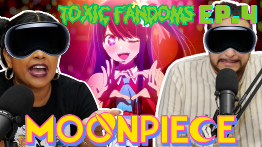 The most toxic fandoms | Moon Piece Podcast Ep.4